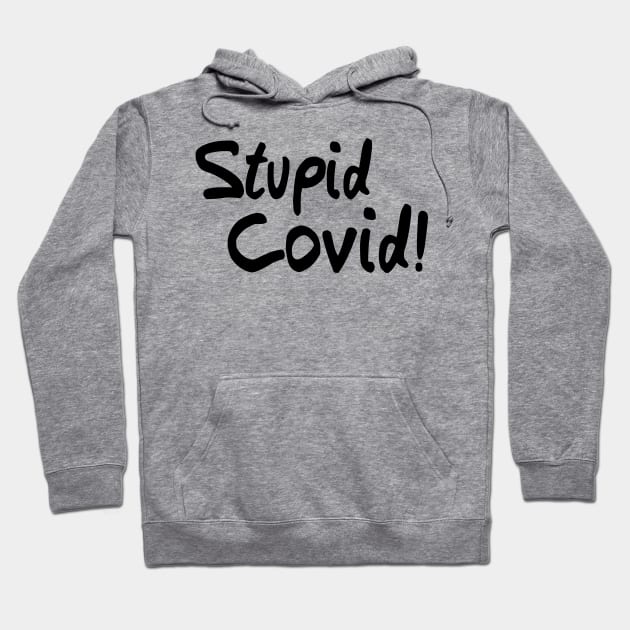 Stupid Covid Hoodie by rand0mity